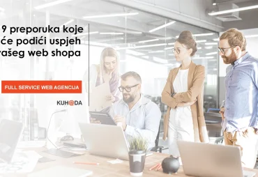 9 preporuka koje ce podici uspjeh vaseg web shopa