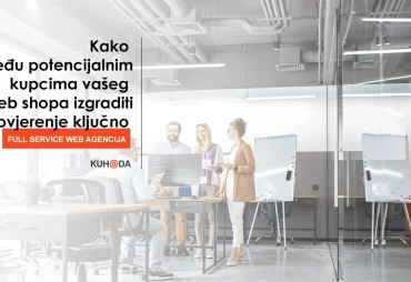 Kako medu potencijalnim kupcima vaseg web shopa izgraditi povjerenje kljucno za odluku o kupnji