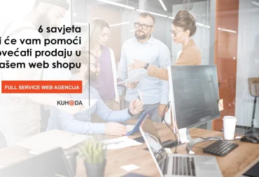 6 savjeta koji ce vam pomoci povecati prodaju u vasem web shopu